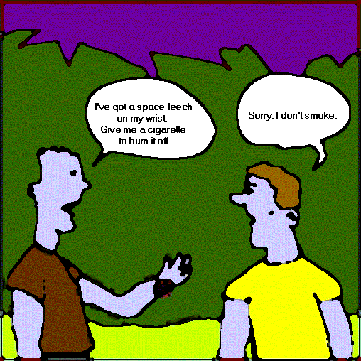 Cartoon of two men in a green swamp under a purple sky. One, holding up his wrist, says: "I've got a space-leech on my wrist. Give me a cigarette to burn it off." The other answers: "Sorry, I don't smoke."